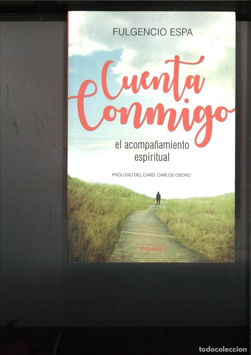 Libros de segunda mano: CUENTA CONMIGO. EL ACOMPA&Ntilde;AMIENTO ESPIRITUAL. Fulgencio Espa - Foto 1