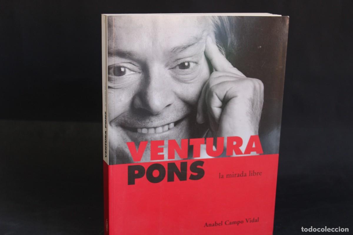 Libros de segunda mano: VENTURA PONS LA MIRADA LIBRE / ANABEL CAMPO VIDAL - Foto 1