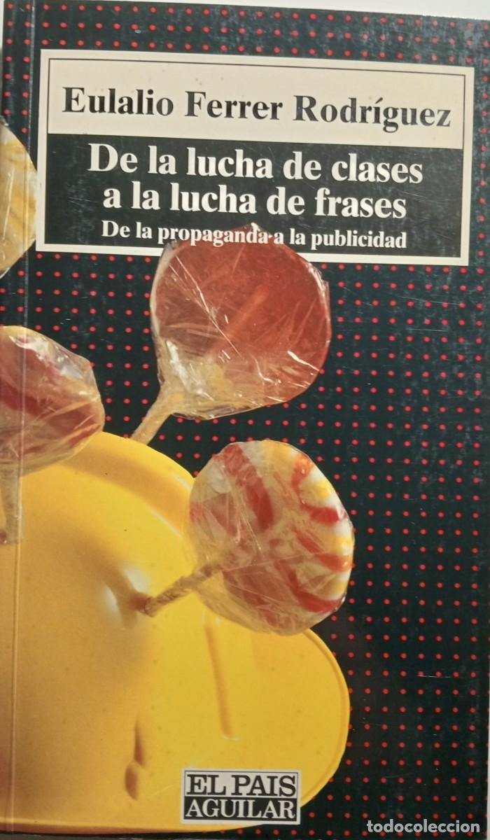 Libros de segunda mano: DE LA LUCHA DE CLASES A LA LUCHA DE FRASES. EULALIO FERRER RODR&Iacute;GUEZ - Foto 1