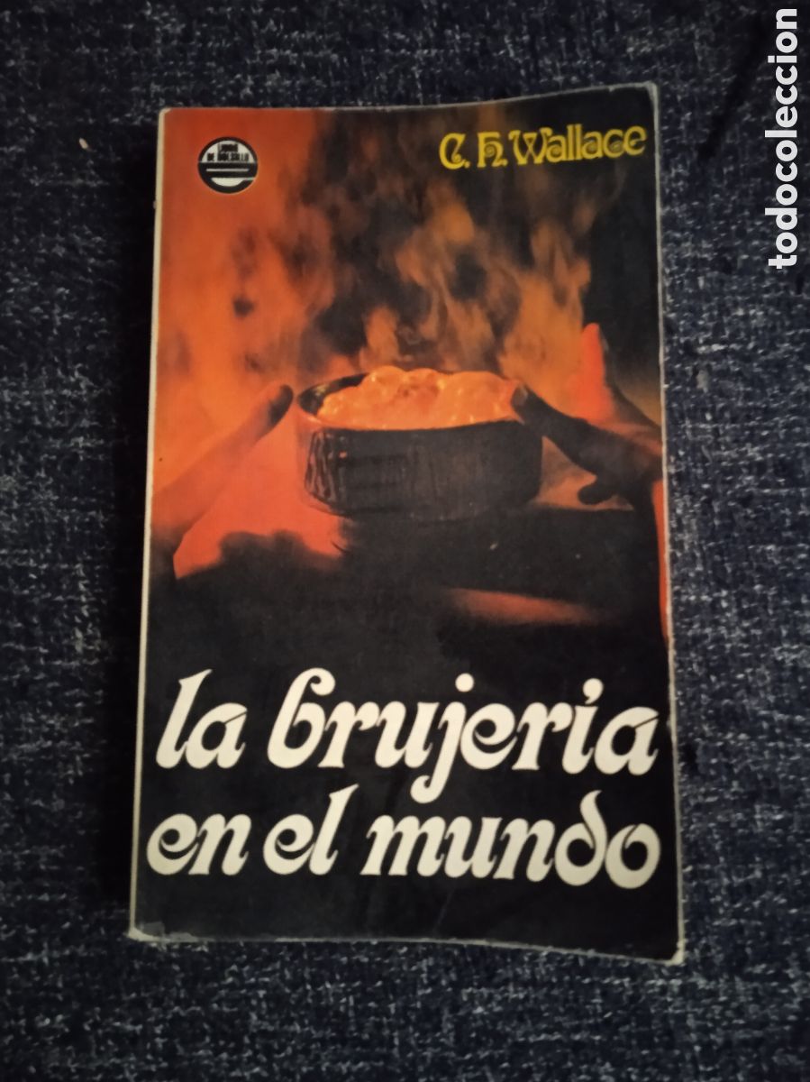 Second hand books: LA BRUJER&Iacute;A EN EL MUNDO / C. H. WALLACE -ED. EDISVEN 1971