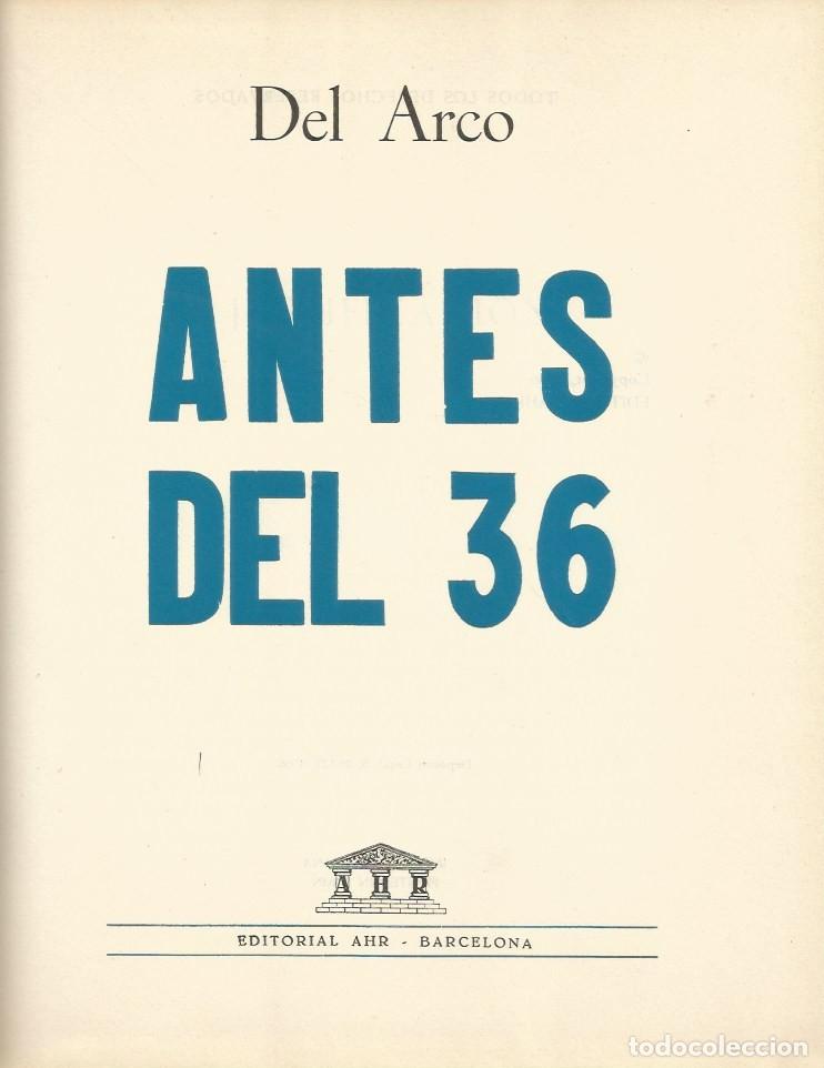 Libros de segunda mano: ANTES DEL 36 - DEL ARCO - Foto 2