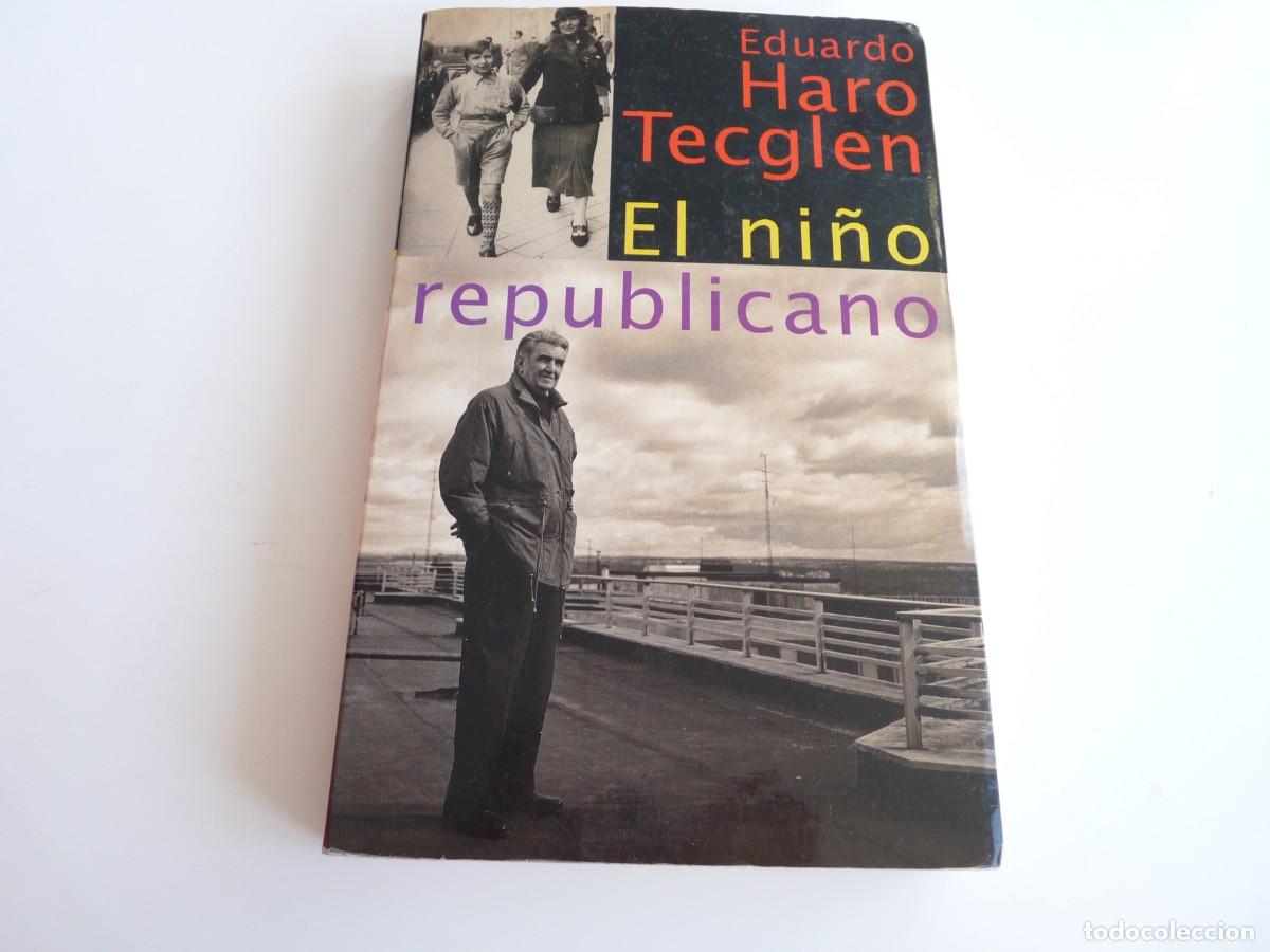 Libros de segunda mano: El ni&ntilde;o republicano Eduardo Haro Tecglen Ref: C-13 - Foto 1