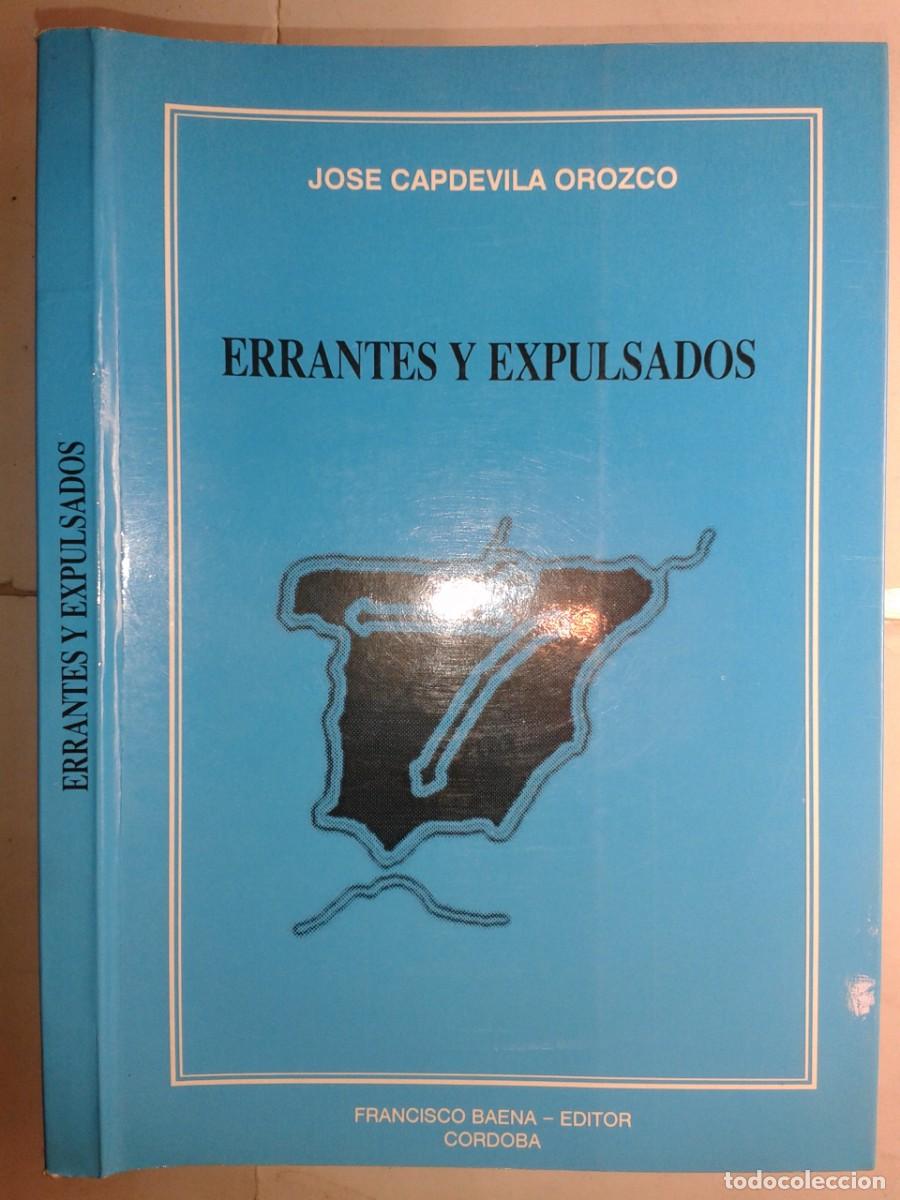 Libros de segunda mano: ERRANTES Y EXPULSADOS 1991 JOSE CAPDEVILA OROZCO 1&ordf; EDICI&Oacute;N FRANCISCO BAENA - EDITOR - Foto 1