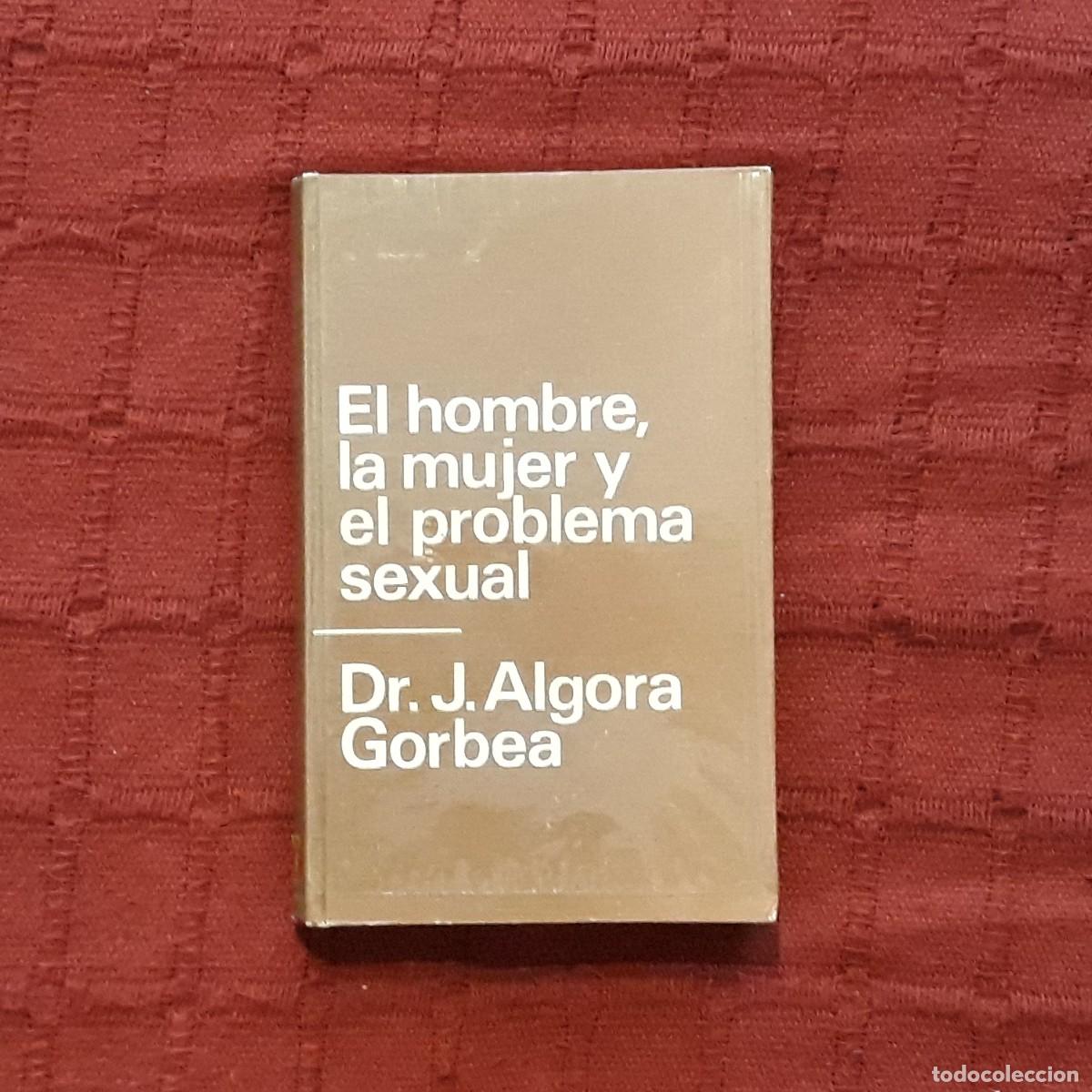 Libros de segunda mano: EL HOMBRE, LA MUJER Y EL PROBLEMA SEXUAL - DR. J. ALGORA GORBEA - Foto 1