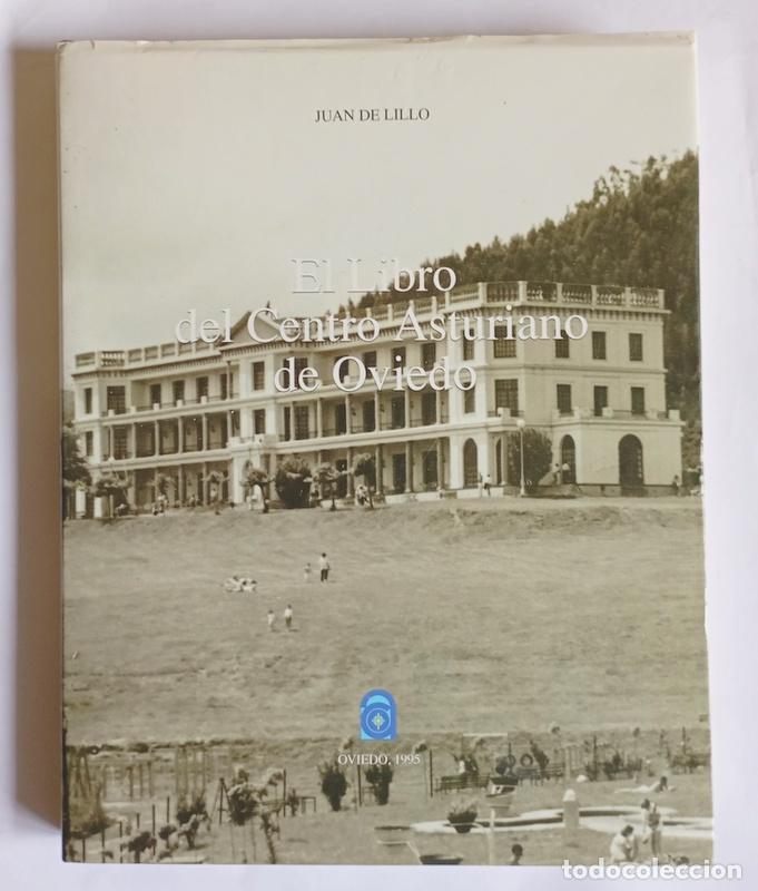 Libros de segunda mano: EL LIBRO DEL CENTRO ASTURIANO DE OVIEDO - JUAN DE LILLO - Foto 1