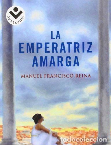 Libros de segunda mano: La emperatriz Amarga - Manuel Francisco Reina - Foto 1