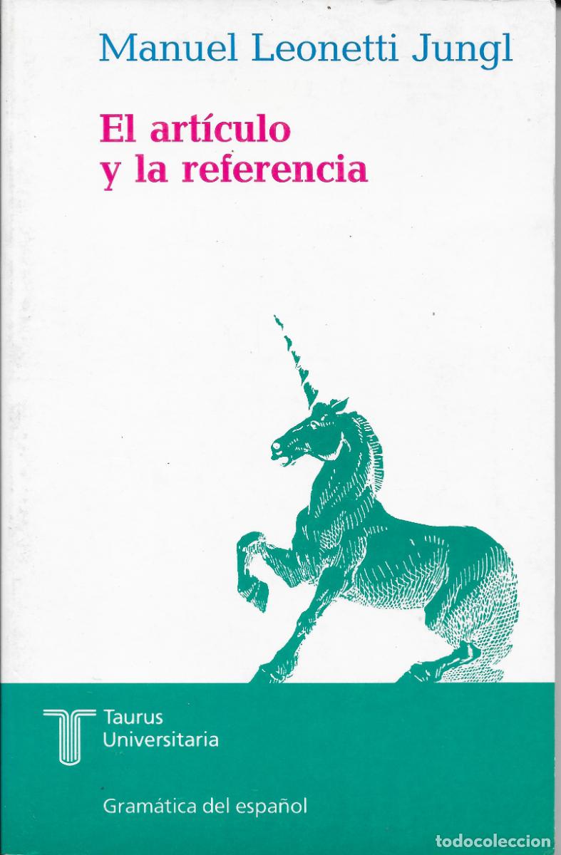 Libros de segunda mano: Manuel Leonetti Jungl - El art&iacute;culo y la referencia. Gram&aacute;tica del espa&ntilde;ol. Ed. Taurus Uni 1990 - Foto 1