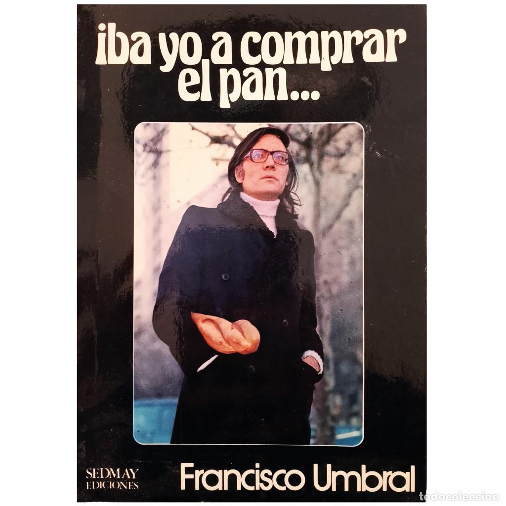Libros de segunda mano: IBA YO A COMPRAR EL PAN. Umbral, Francisco - Foto 1