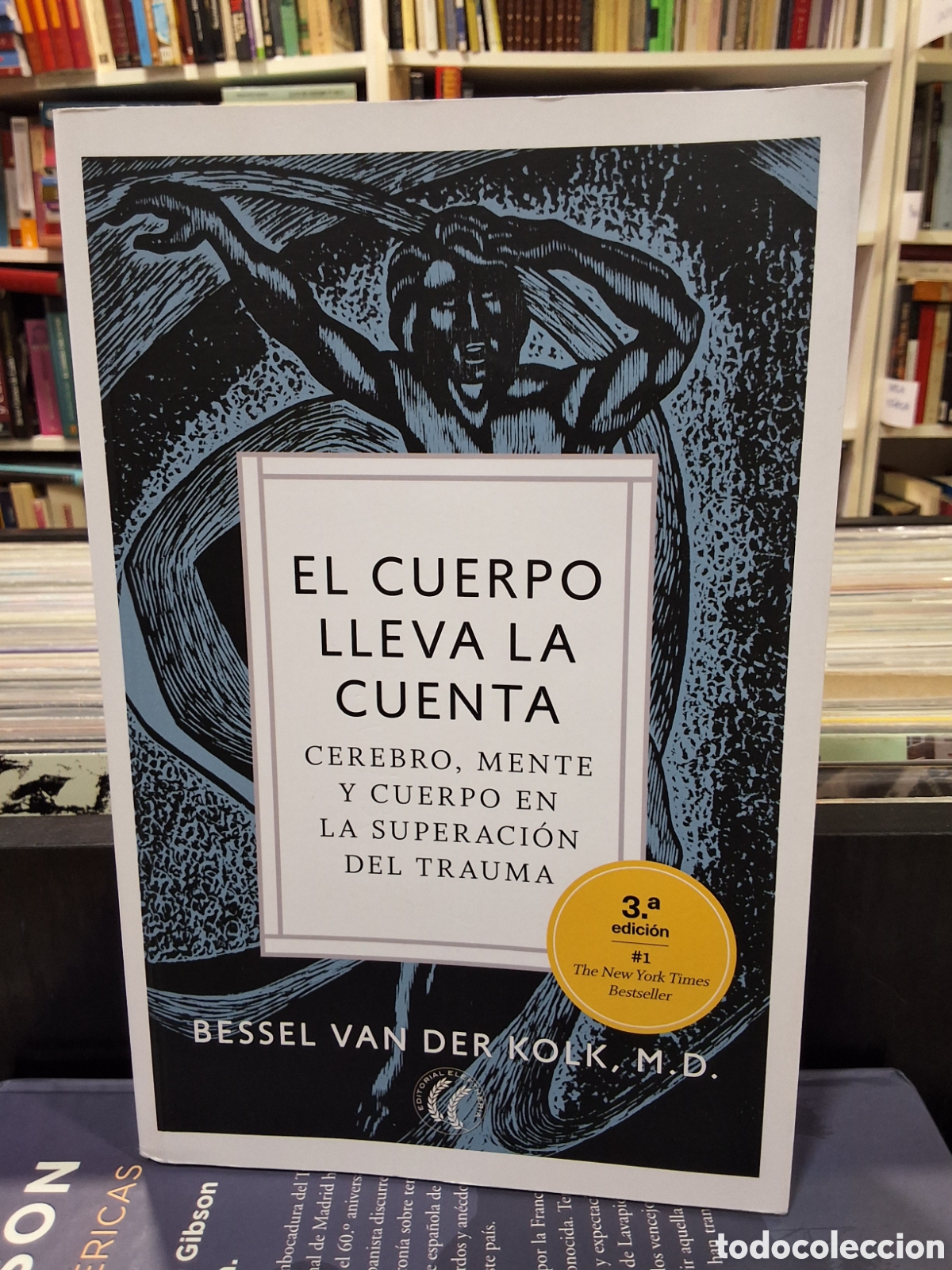 Libros de segunda mano: EL CUERPO LLEVA LA CUENTA - CEREBRO, MENTE Y CUERPO EN LA SUPERACI&Oacute;N DEL TRAUMA - VAN DER KOLK
