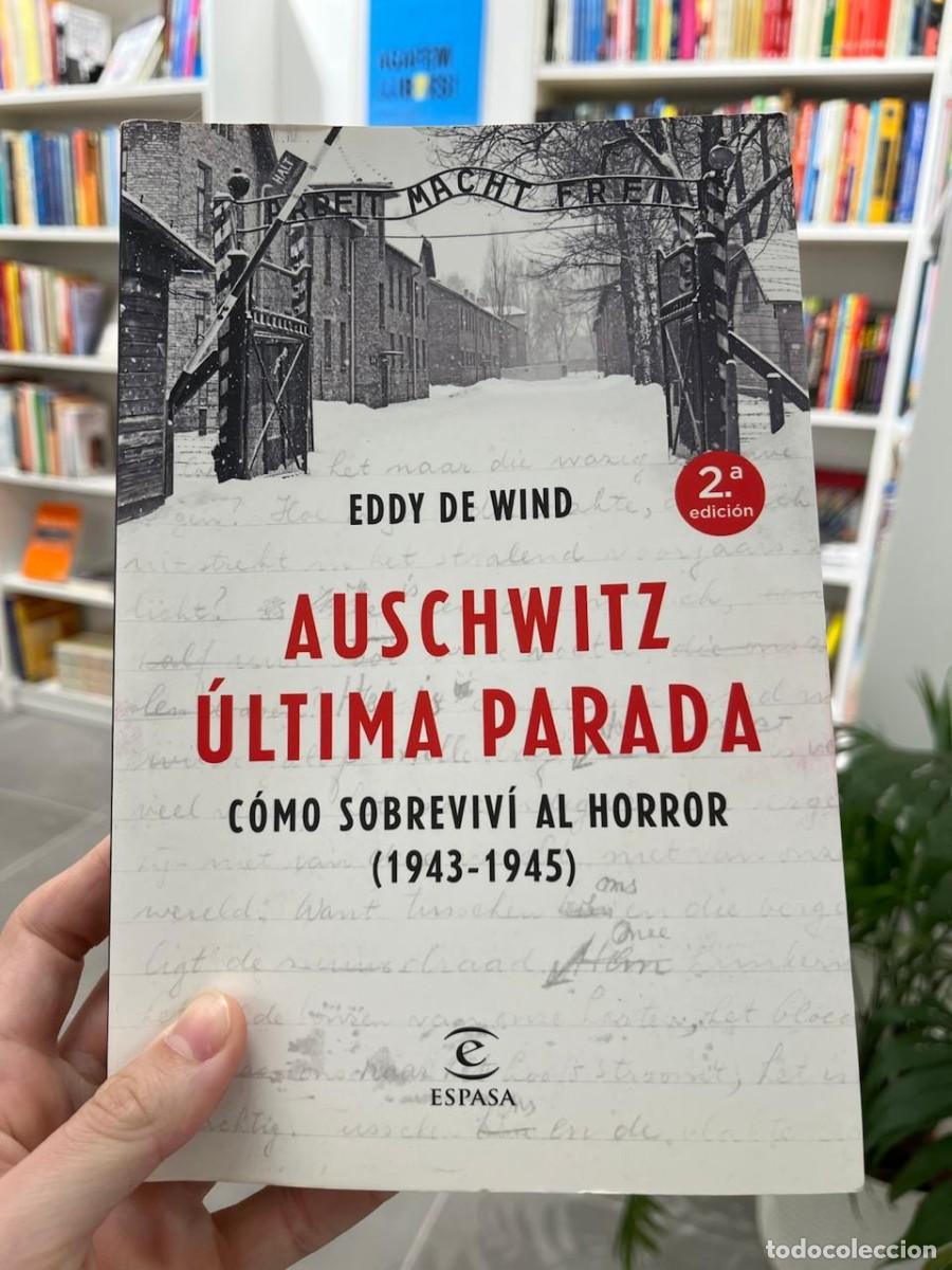 Libros de segunda mano: Auschwitz. &Uacute;ltima parada, como sobreviv&iacute; al horror (Eddy de Wind) - Foto 1
