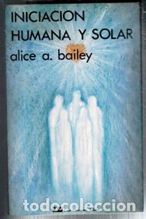 Libros de segunda mano: Iniciaci&oacute;n humana y solar, Alice A. Bailey - Foto 1