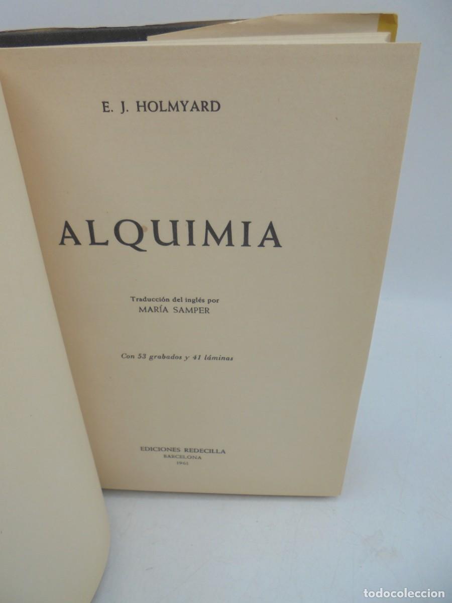 Libros de segunda mano: ALQUIMIA. E. J. HOLMYARD. EDICIONES REDECILLA. 1961. PAGS : 310. - Foto 2