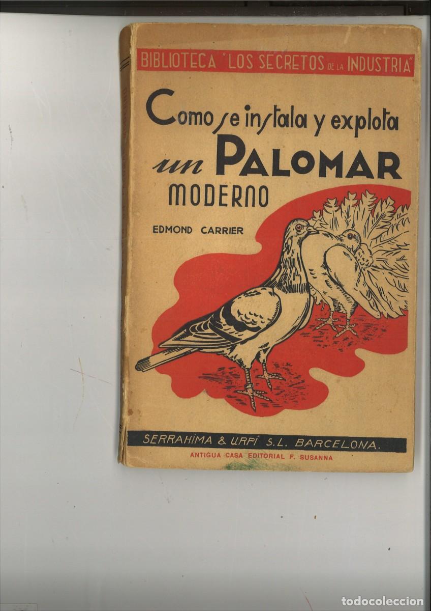 Libros de segunda mano: COMO INSTALAR Y EXPLOTAR UN PALOMAR MODERNO. Edmond Carrier - Foto 1