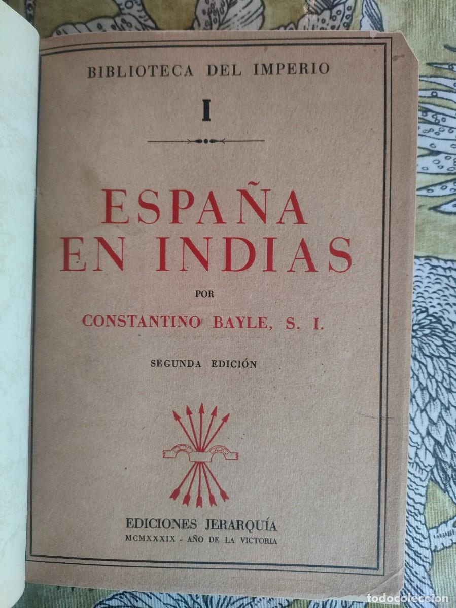 Libros de segunda mano: ESPA&Ntilde;A EN INDIAS. CONSTANTINO BAYLE - Foto 1