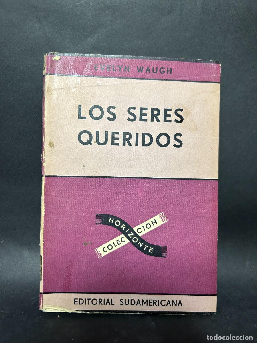 Libros de segunda mano: EVELYN WAUGH - LOS SERES QUERIDOS - 1953 - Foto 1