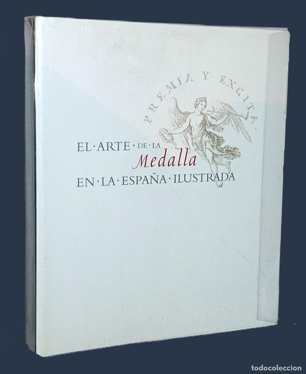 Libros de segunda mano: EL ARTE DE LA MEDALLA EN LA ESPA&Ntilde;A ILUSTRADA - Foto 1