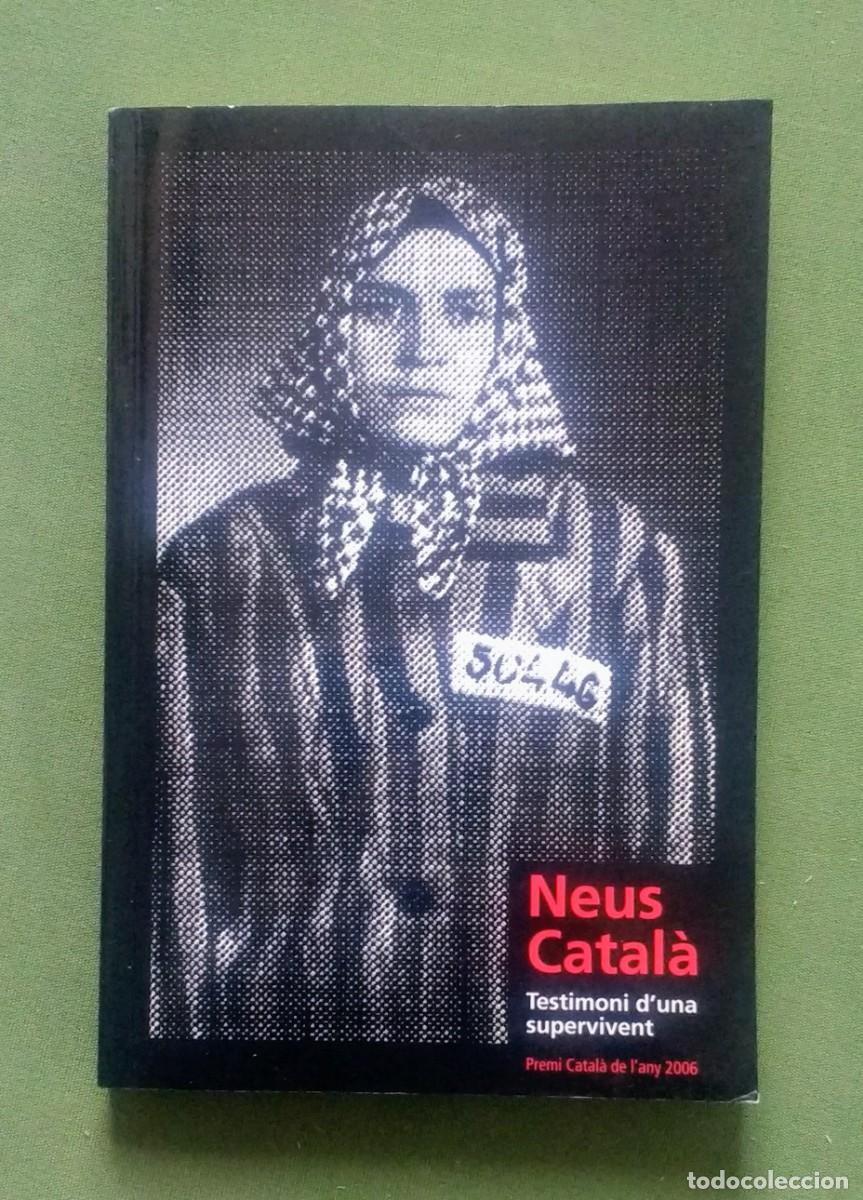 Libros de segunda mano: NEUS CATAL&Agrave;. TESTIMONI DUNA SUPERVIVENT. - Foto 1