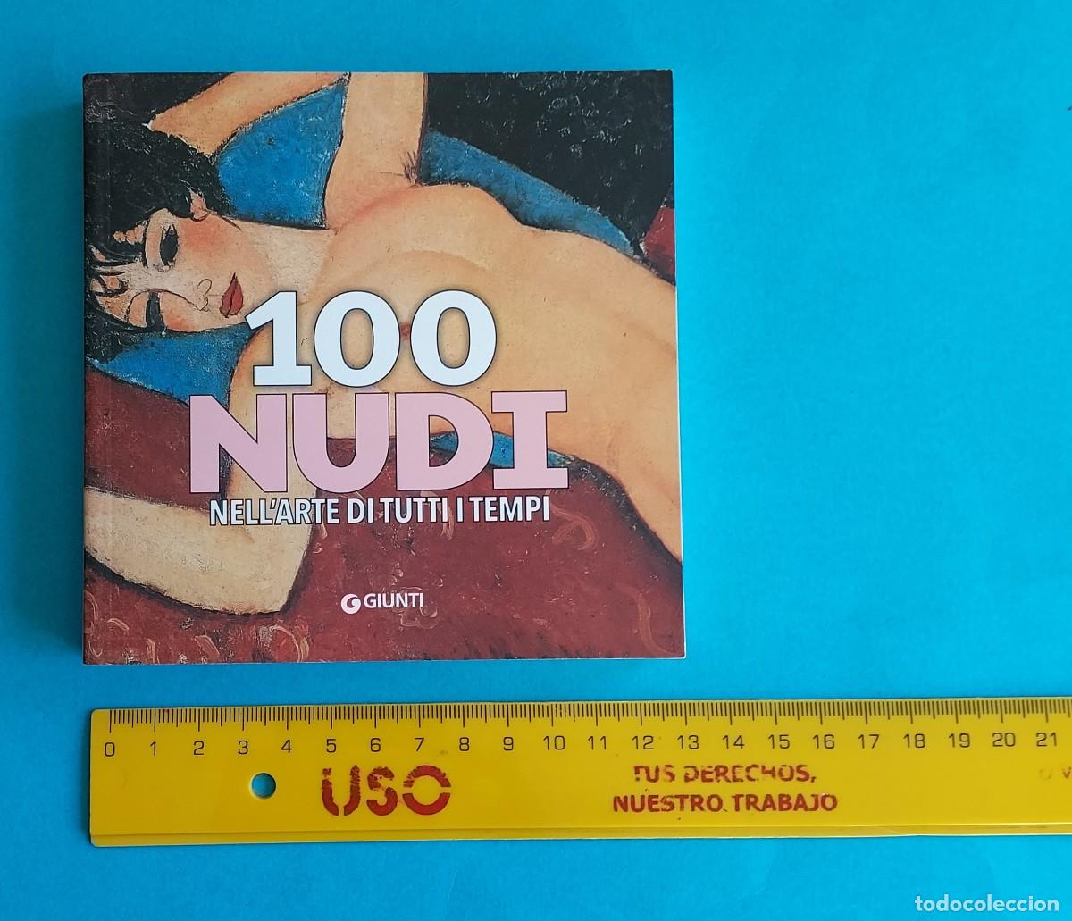Libros de segunda mano: 100 NUDI NELL&rsquo;ARTE DI TUTTI I TEMPI GIUNTI 2013 MILANO ITALIA 100 DESNUDOS EN EL ARTE