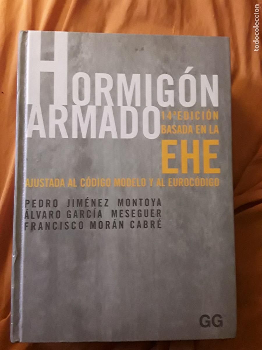 Libros de segunda mano: Hormig&oacute;n armado. 14&ordf; ed. basada en la EHE ajustada al c&oacute;digo moderno y al euroc&oacute;digo - Foto 1