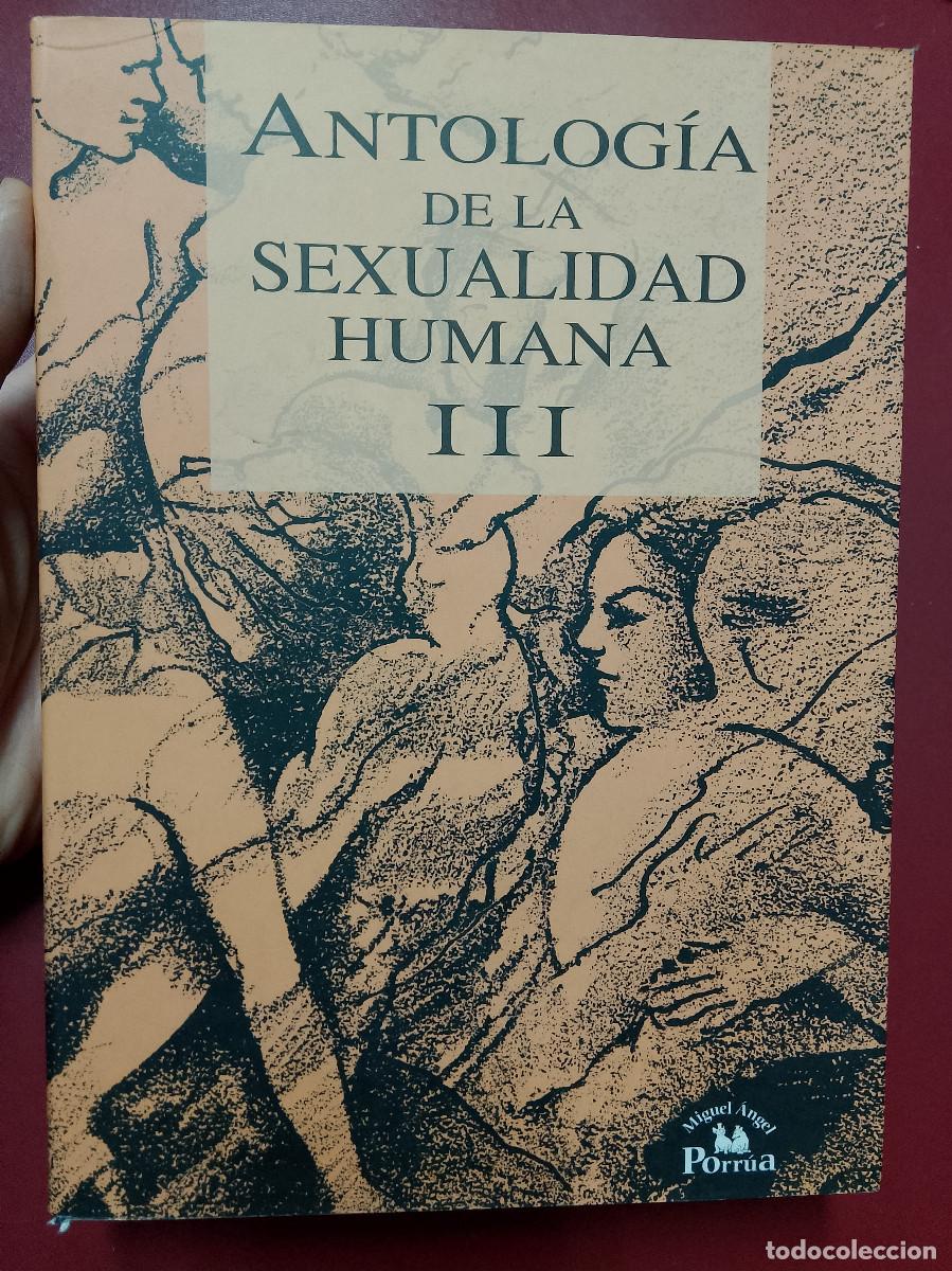 Libri di seconda mano: VV.AA.: Antolog&iacute;a de la sexualidad humana III (Miguel &Aacute;ngel Porr&uacute;a, librero-editor. 2007)