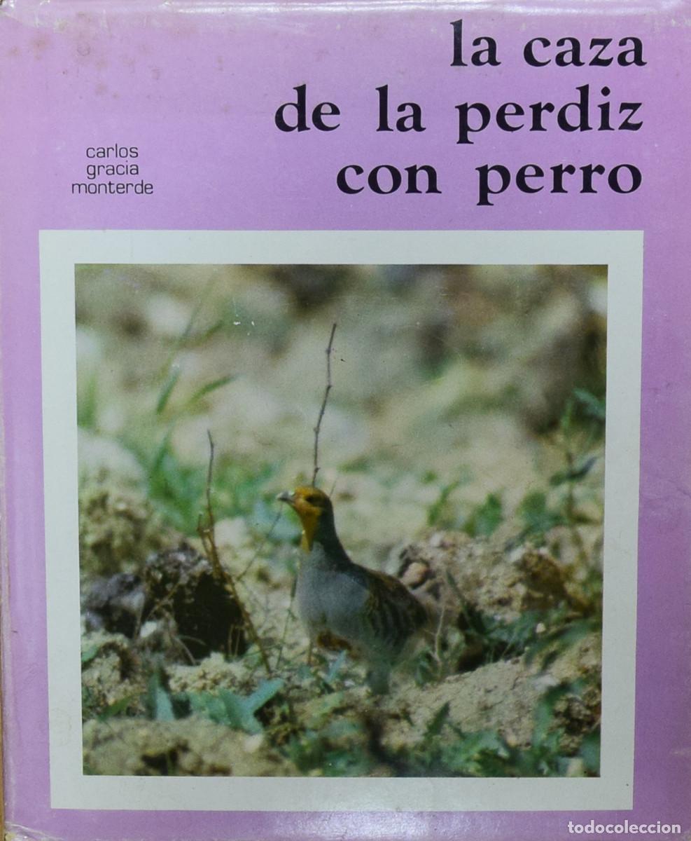 Libros de segunda mano: LA CAZA DE LA PERDIZ CON PERRO - Carlos GRACIA MONTERDE - Foto 1