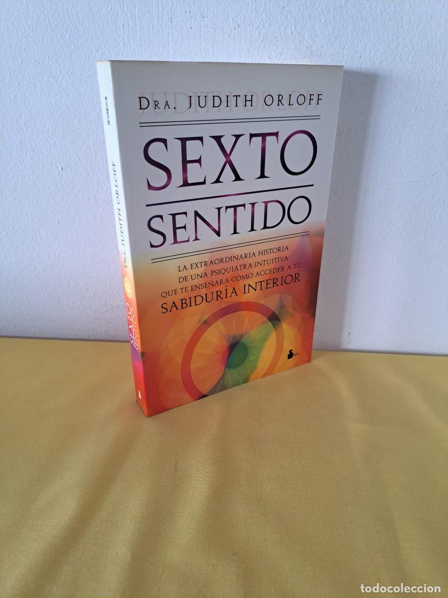 Libros de segunda mano: DRA JUDITH ORLOFF - SEXTO SENTIDO - EDICIONES SIRIO 2011 - Foto 1