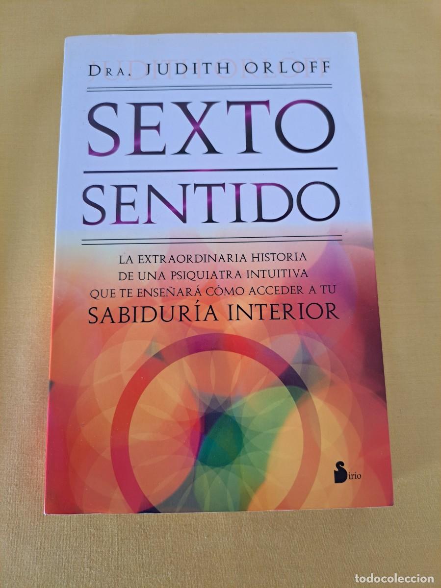 Libros de segunda mano: DRA JUDITH ORLOFF - SEXTO SENTIDO - EDICIONES SIRIO 2011 - Foto 2