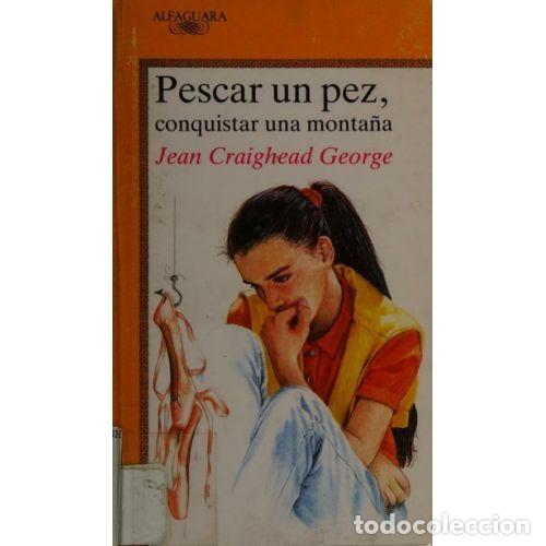 Second hand books: Pescar un Pez.conquistar Monta&ntilde;a Lia365 - Craighead George. Jean - Alfaguara Infantil - Juvenil, 365