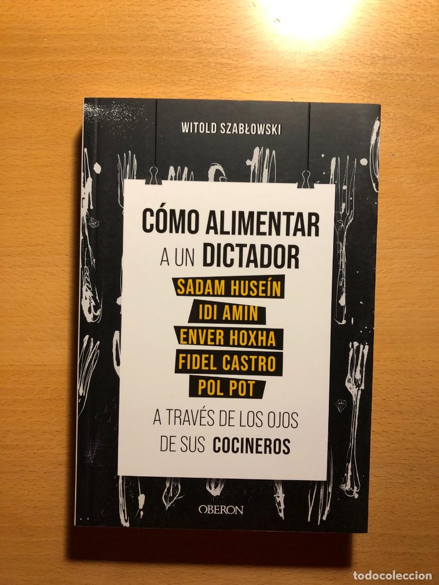Libros de segunda mano: C&oacute;mo alimentar a un dictador. Witold Szablowski. Oberon - Foto 1