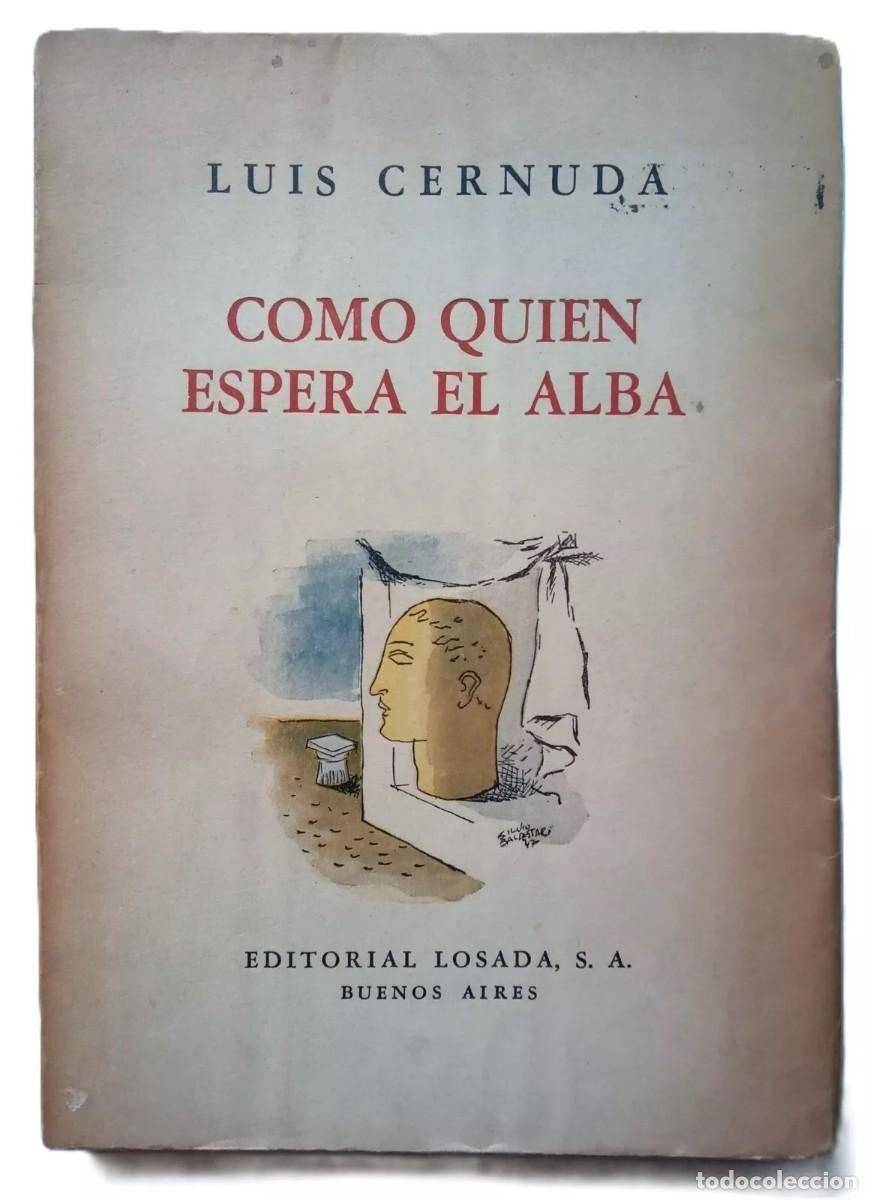 Libros de segunda mano: Cernuda, Luis - Como quien espera el Alba - Primera Edici&oacute;n - (1947) - Foto 1