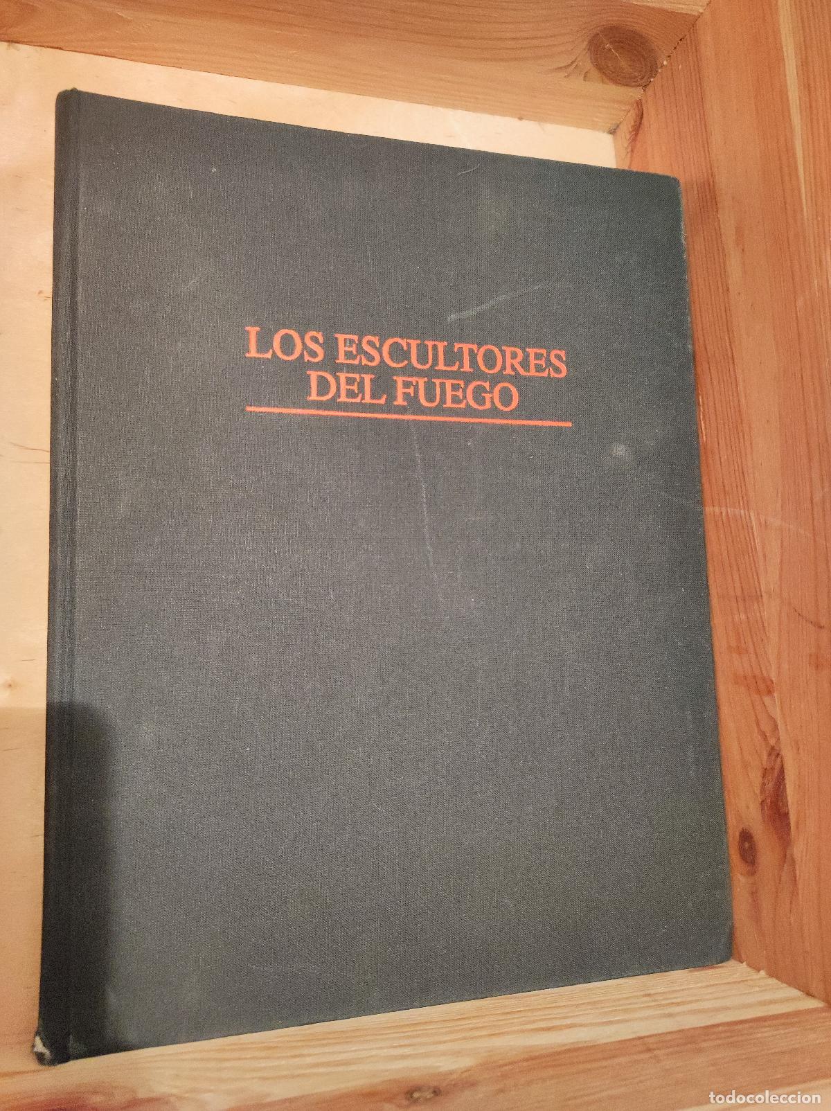 Second hand books: Los escultores del fuego. Historia del gremio de artistas falleros. Antonio Ari&ntilde;o / 1993 / Fallas