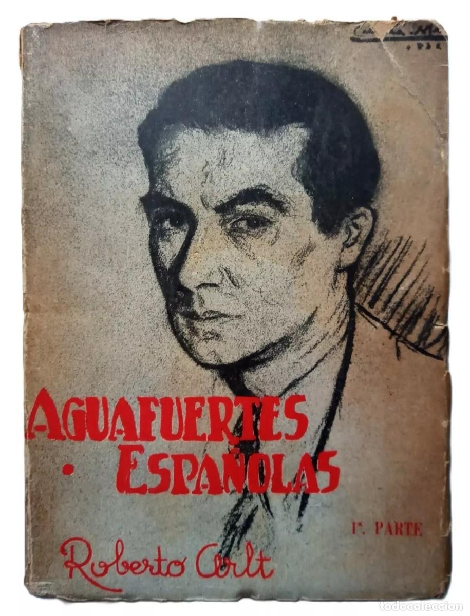 Libros de segunda mano: Arlt, Roberto - Aguafuertes Espa&ntilde;olas - Primera Edici&oacute;n - (1936) - Foto 1