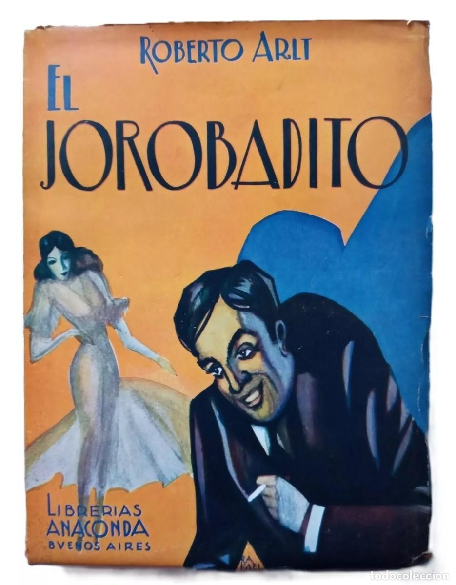 Libros de segunda mano: Arlt, Roberto - El Jorobadito - Primera Edici&oacute;n - (1933) - Foto 1