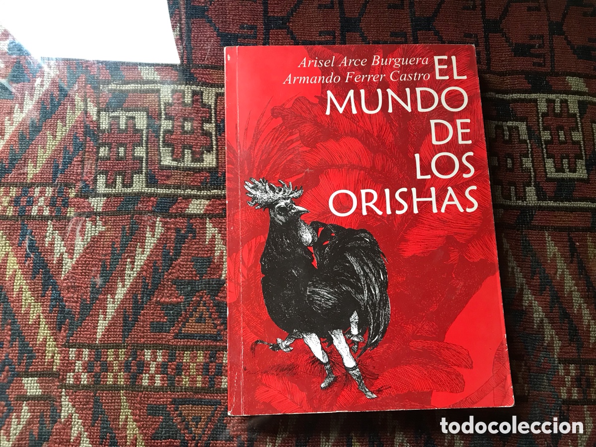 Libros de segunda mano: El mundo de los Orishas. Arisel Arce Burguera. Armando Ferrer Castro
