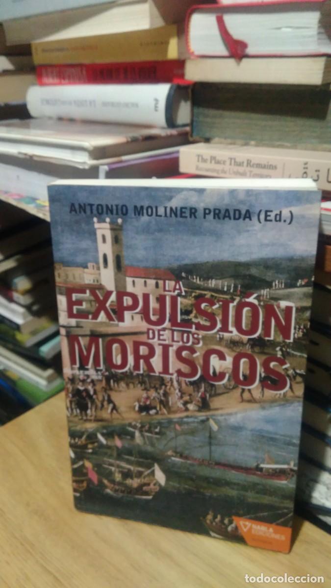 Libros de segunda mano: LA EXPULSION DE LOS MORISCOS, ANTONIO MOLINER PRADA, ED. NABLE - Foto 1