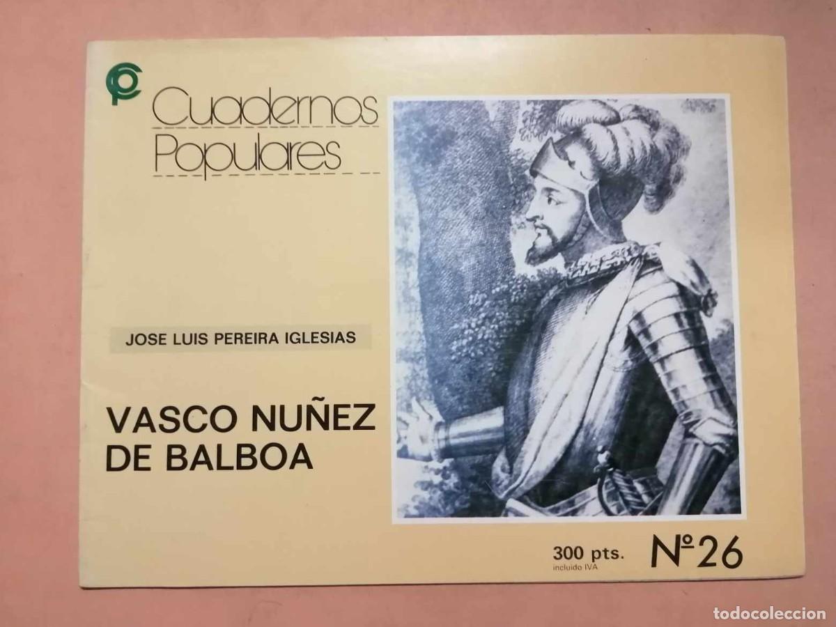 Libros de segunda mano: CUADERNOS POPULARES (NUMERO 26) VASCO NU&Ntilde;EZ DE BALBOA - Foto 1