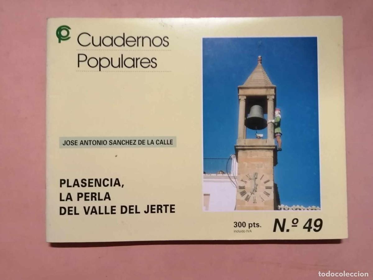 Libros de segunda mano: CUADERNOS POPULARES (NUMERO 49) PLASENCIA, LA PERLA DEL VALLE DEL JERTE - Foto 1