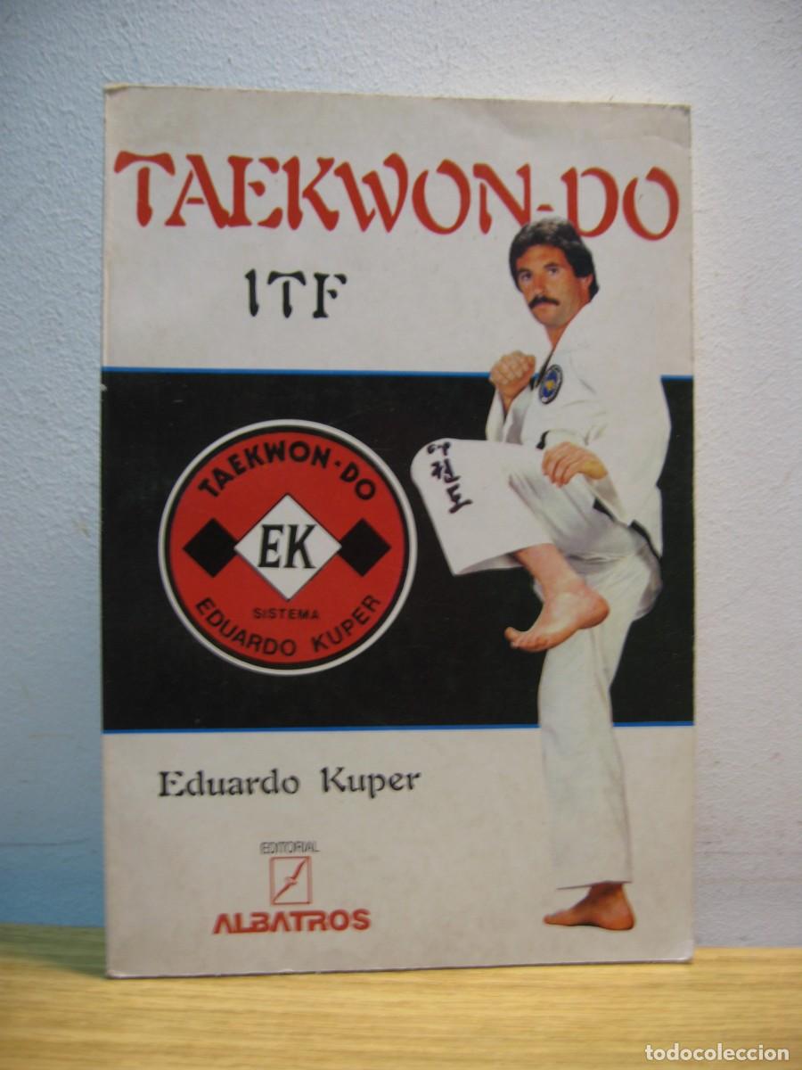Libros de segunda mano: TAEKWON-DO ITF. EDUARDO KUPER. EDITORIAL ALBATROS 1991 - Foto 1