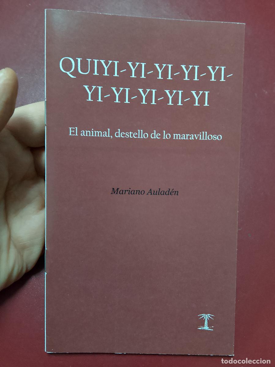 Livres d'occasion: Mariano Aulad&eacute;n: Quiyi-yi-yi-yi-yi-yi-yi-yi-yi-yi. El animal, destello de lo maravilloso