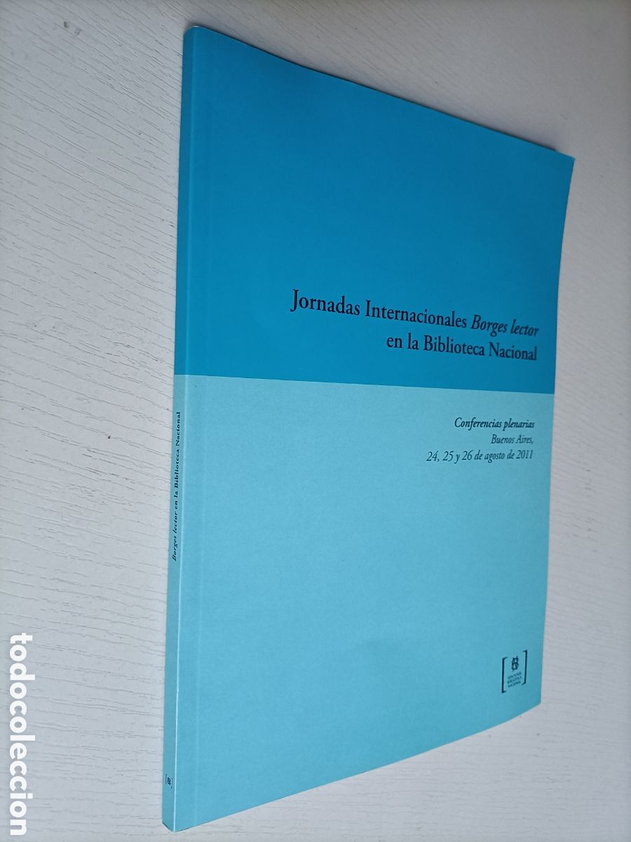 Livros em segunda m&atilde;o: Jornadas Internacionales Borges lector, en la Biblioteca Nacional Buenos Aires 2011