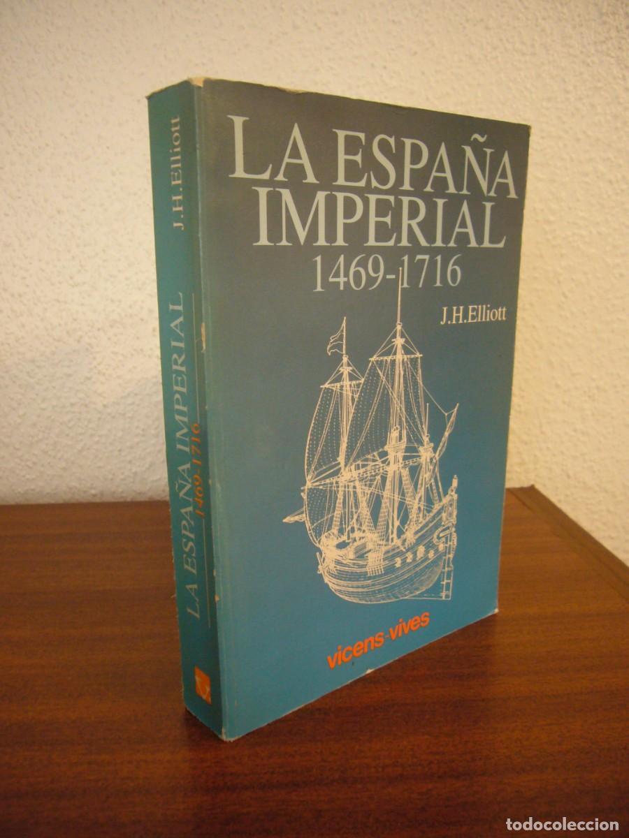 Libros de segunda mano: J.H. ELLIOTT: LA ESPA&Ntilde;A IMPERIAL 1469-1716 (VICENS-VIVES, 1991) RARO