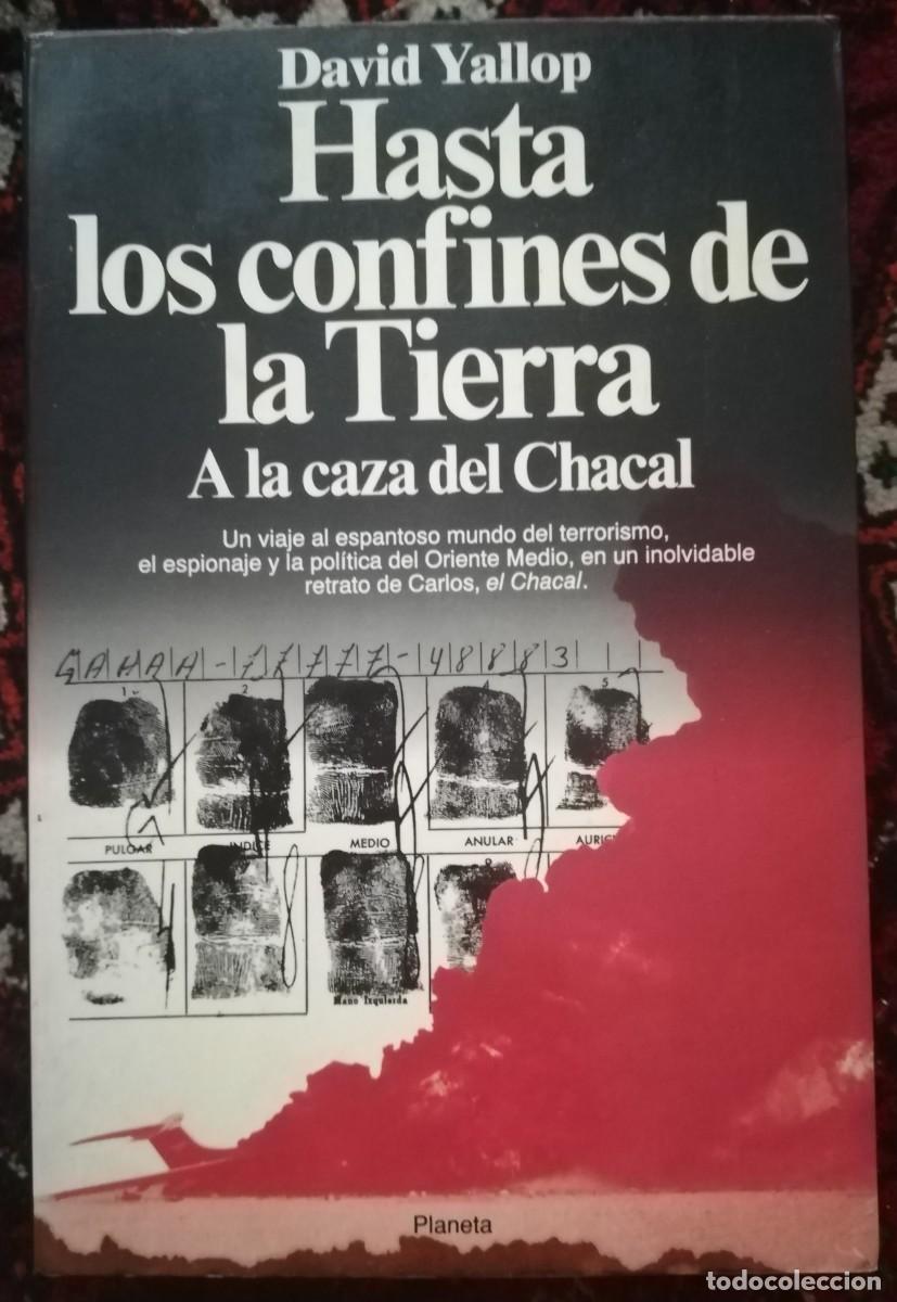 Second hand books: David Yallop HASTA LOS CONFINES DE LA TIERRA A la caza del Chacal