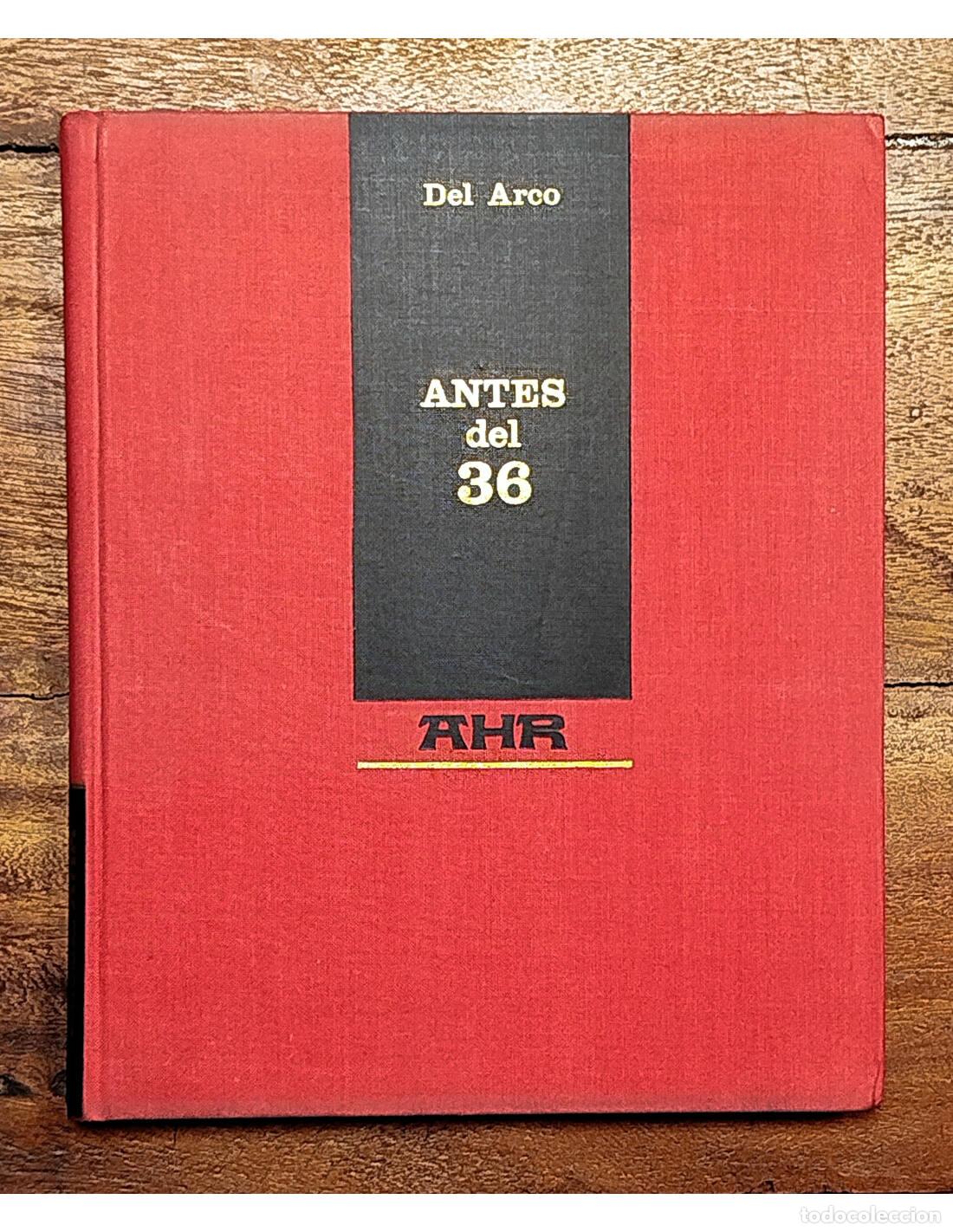 Libros de segunda mano: ANTES DEL 36. DEL ARCO. Editorial AHR. 1966. - Foto 1