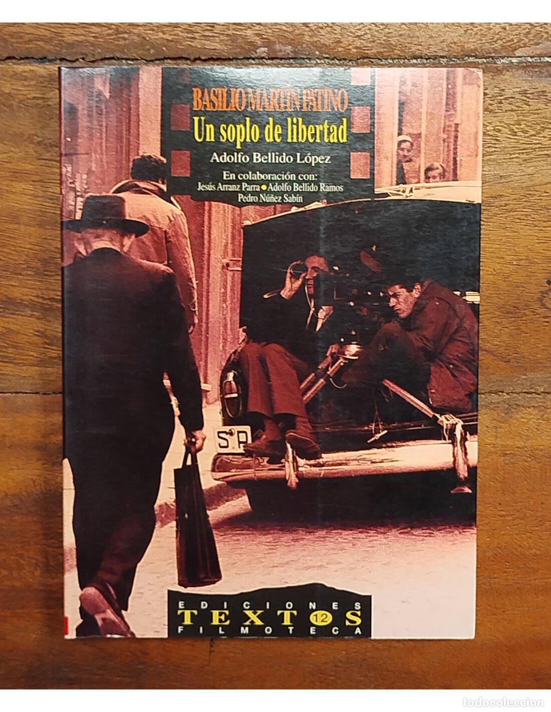 Livres d'occasion: BASILIO MART&Iacute;N PATINO: UN SOPLO DE LIBERTAD. BELLIDO L&Oacute;PEZ, Adolfo et al. Ediciones Filmoteca. 1996.