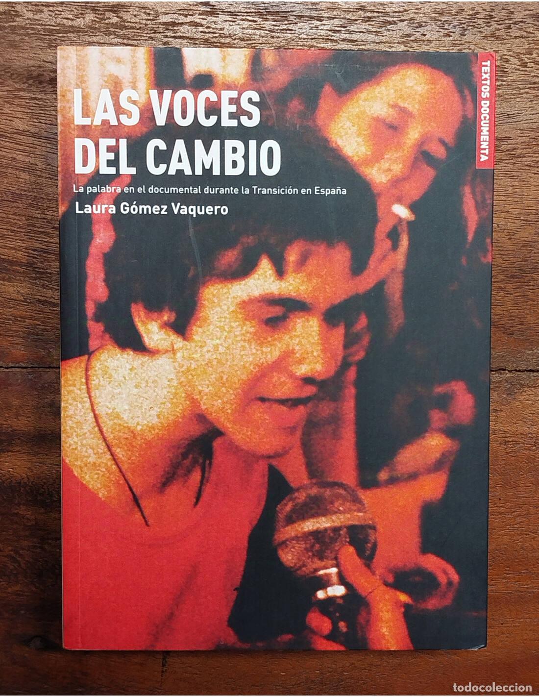 Livres d'occasion: LAS VOCES DE CAMBIO: LA PALABRA EN EL DOCUMENTAL DURANTE LA TRANSICI&Oacute;N EN ESPA&Ntilde;A. G&Oacute;MEZ VAQUERO, Lau