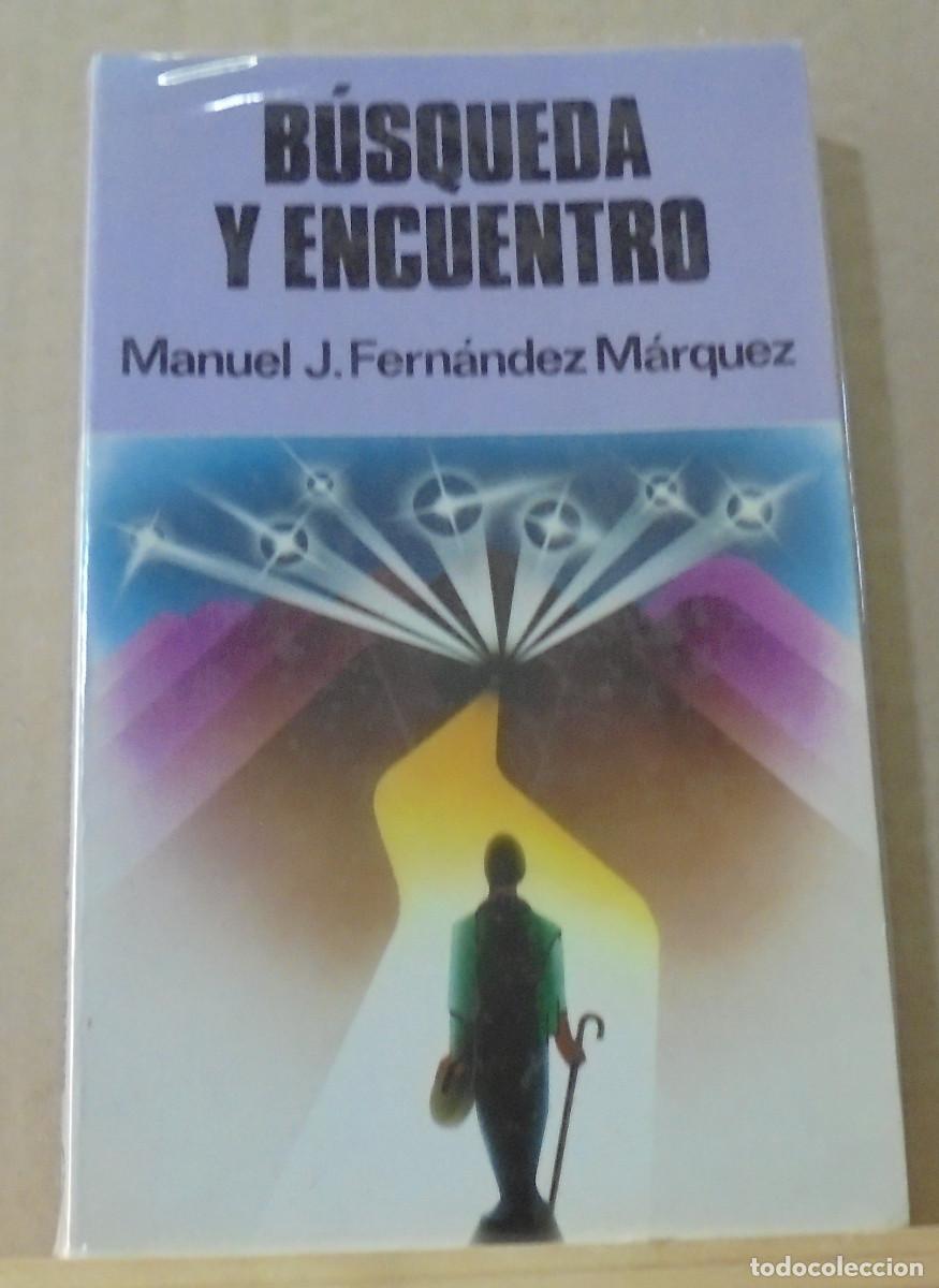 Libros de segunda mano: B&uacute;squeda y encuentro. Manuel J. Fern&aacute;ndez M&aacute;rquez - Foto 1