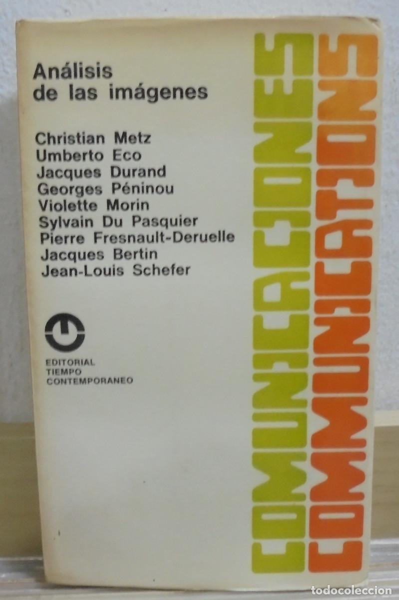 Libros de segunda mano: An&aacute;lisis de las im&aacute;genes. Metz, Eco, Durand P&eacute;ninou, Morin, Du Pasquier, Fresnault-Deruelle, Bertin,