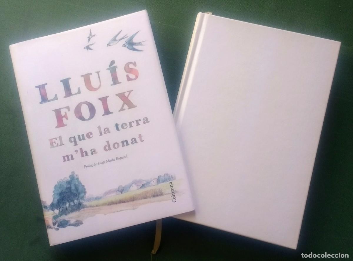 Libros de segunda mano: EL QUE LA TERRA MHA DONAT - LLU&Iacute;S FOIX -2017 - Foto 1