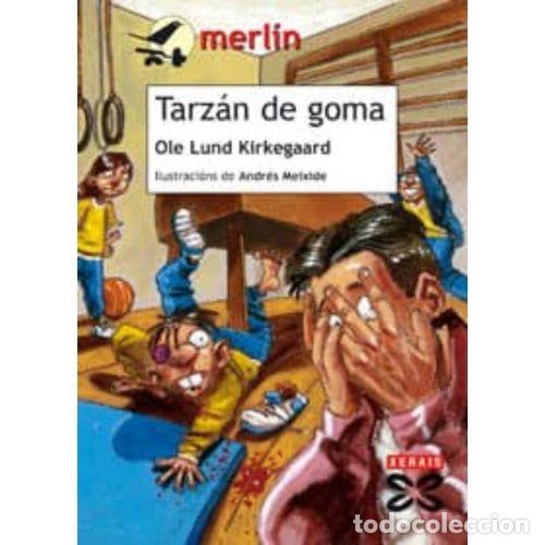 Libri di seconda mano: Tarz&aacute;n de Goma - Kirkegaard, Ole Lund - Editorial Xerais - 2007, 1&ordf; ed. - Infantil e Xuvenil - Merl&iacute;