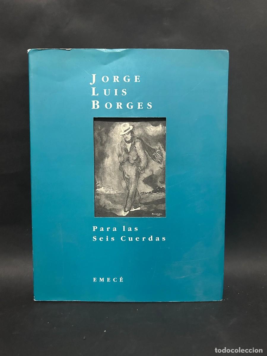 Libros de segunda mano: JORGE LUIS BORGES - PARA LAS SEIS CUERDAS - 1996 - Foto 1